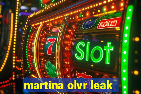 martina olvr leak